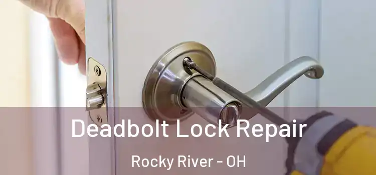  Deadbolt Lock Repair Rocky River - OH