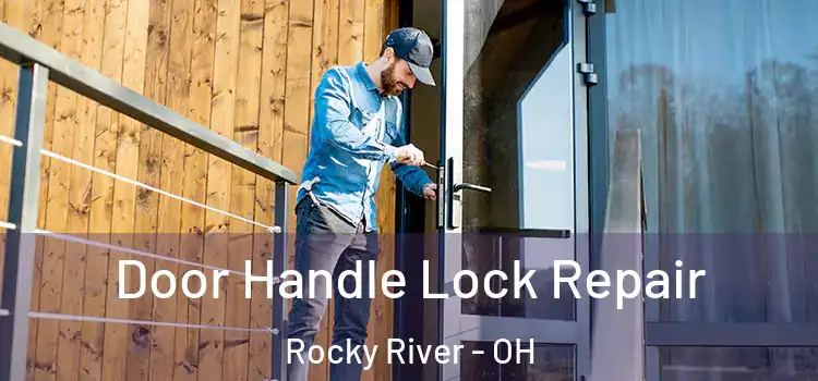  Door Handle Lock Repair Rocky River - OH