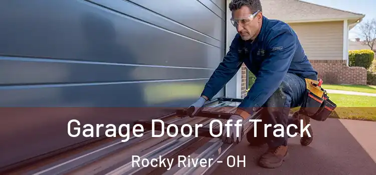  Garage Door Off Track Rocky River - OH
