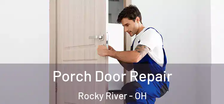  Porch Door Repair Rocky River - OH