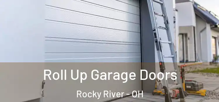  Roll Up Garage Doors Rocky River - OH