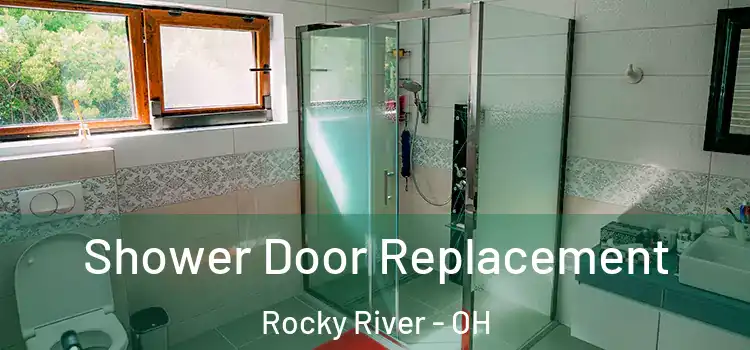  Shower Door Replacement Rocky River - OH