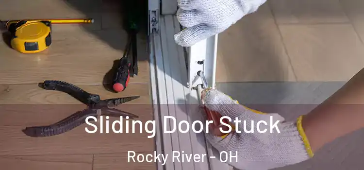  Sliding Door Stuck Rocky River - OH